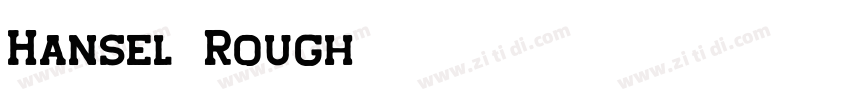 Hansel Rough字体转换
